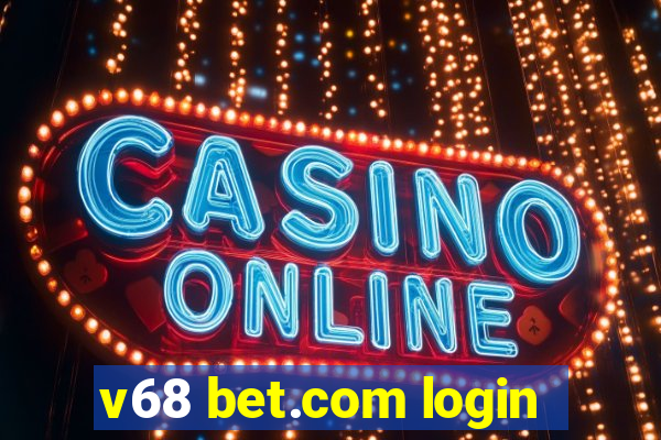 v68 bet.com login